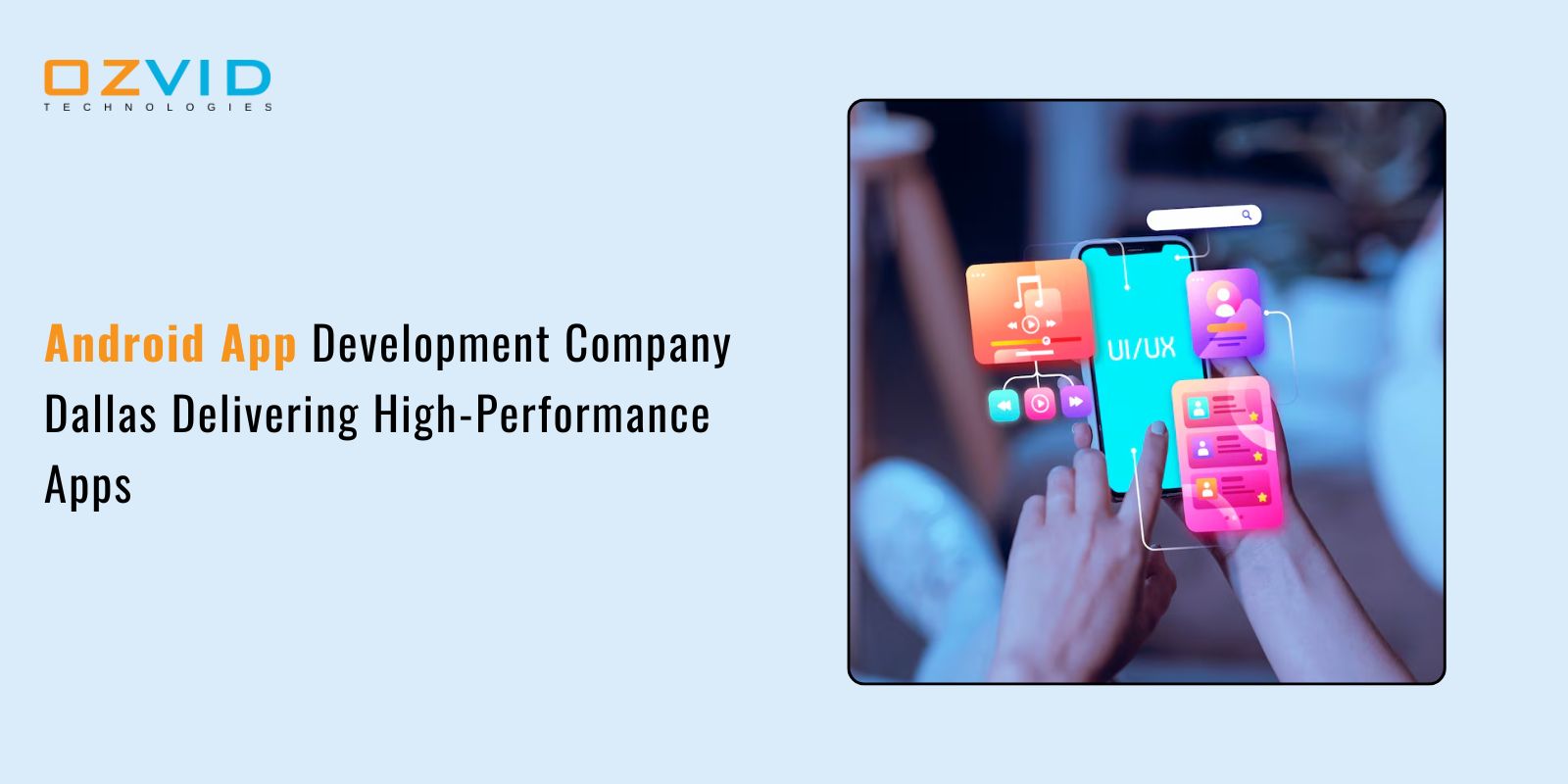 Android App Development Company Dallas Delivering High-Performance Apps