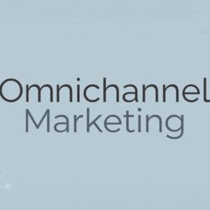 Omnichannel Marketing