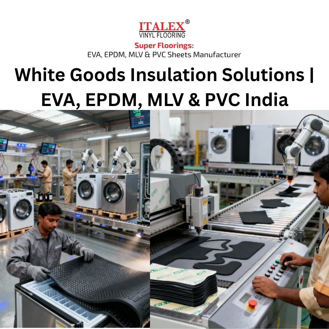 Why EVA-Based Insulation is a Game-Changer for the White Goods Industry